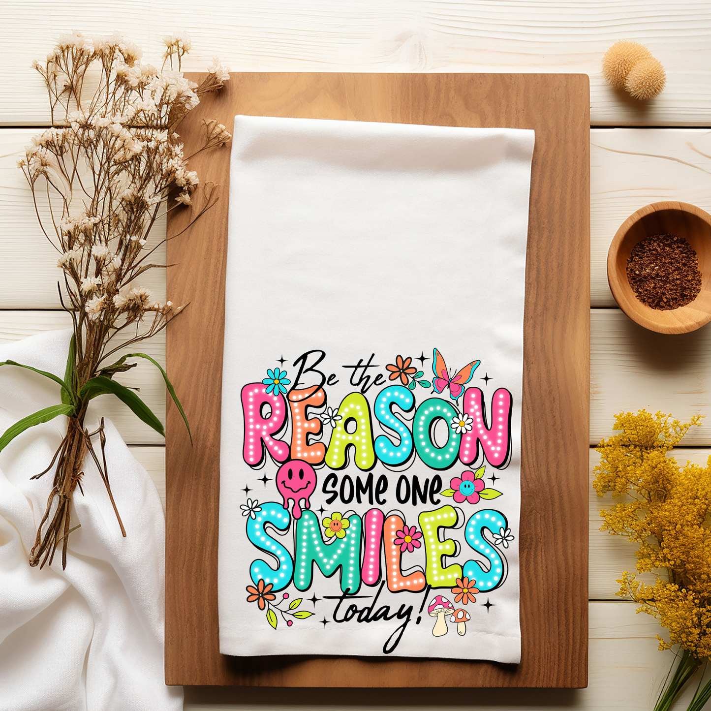 Be The Reason Someone Smiles Today Kitchen Towel