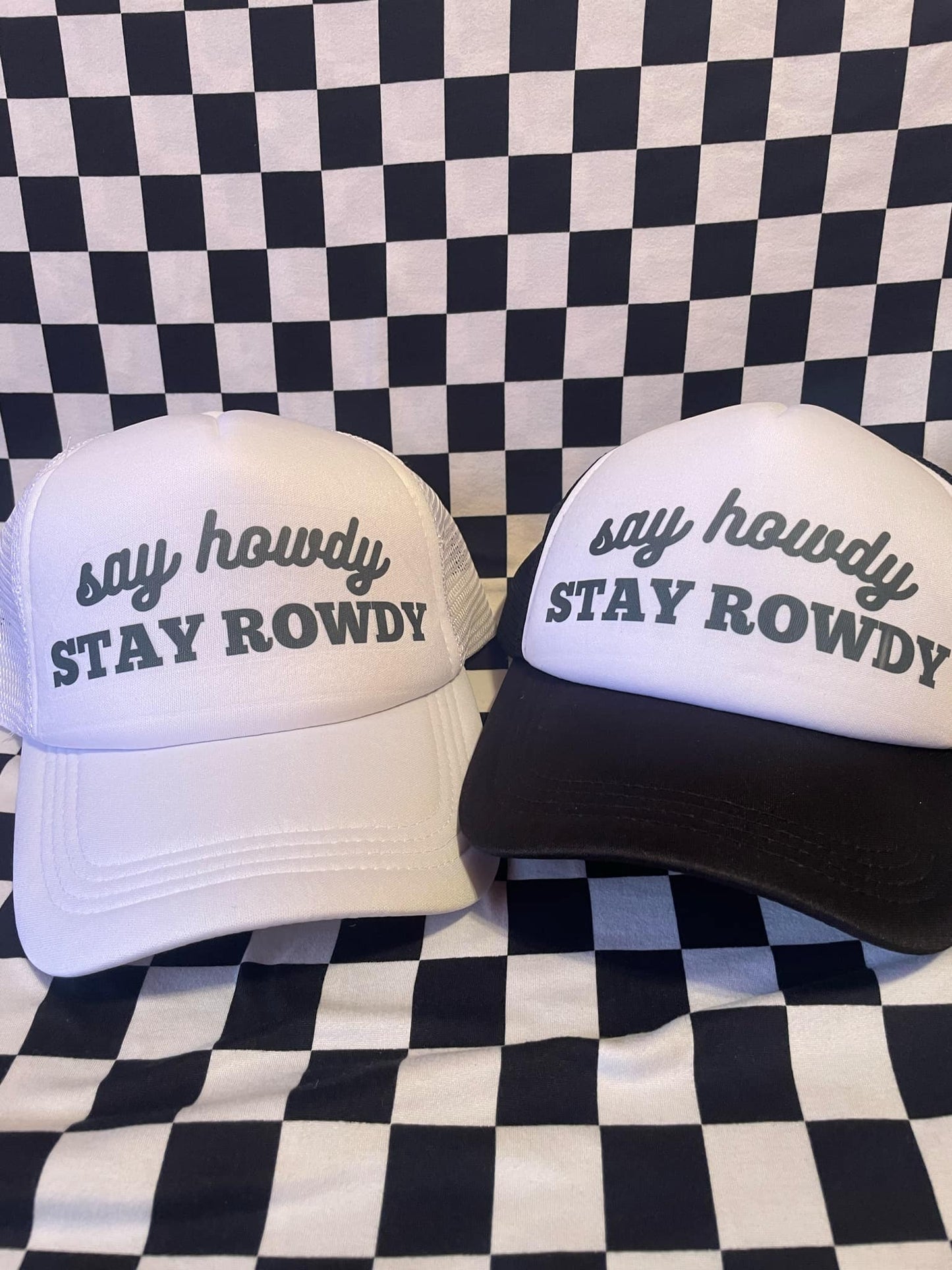 Say Howdy Stay Rowdy Trucker Hat