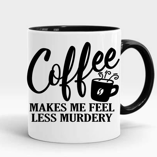 Coffee Makes Me Feel Mug