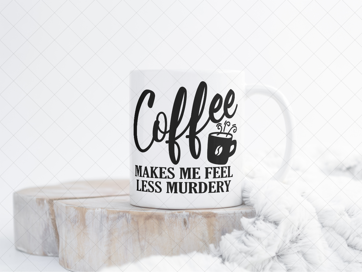 Coffee Makes Me Feel Mug