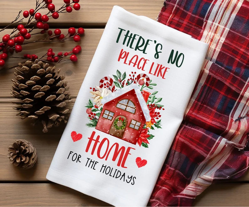 No Place Like Home For The Holidays Kitchen Towel