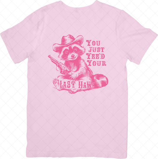 Yee'd Your Last Haw Tee