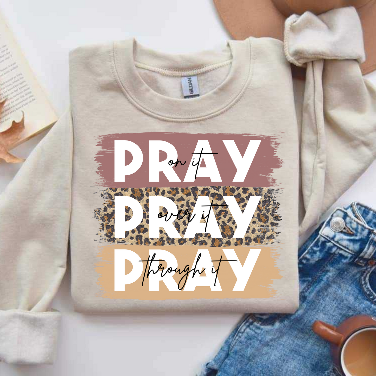 Pray On It, Pray Over It, Pray Through It Tee